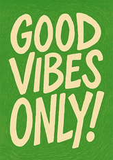 Good Vibes Only