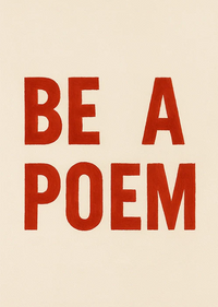 Be a Poem