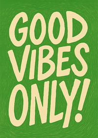 Good Vibes Only