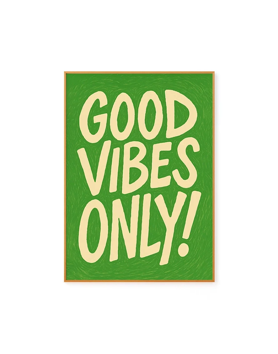 Good Vibes Only