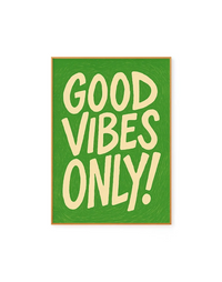 Good Vibes Only